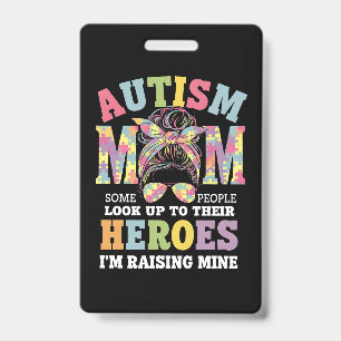 Autism Mum Raising Hero Messy Bun Autistic ID Badge
