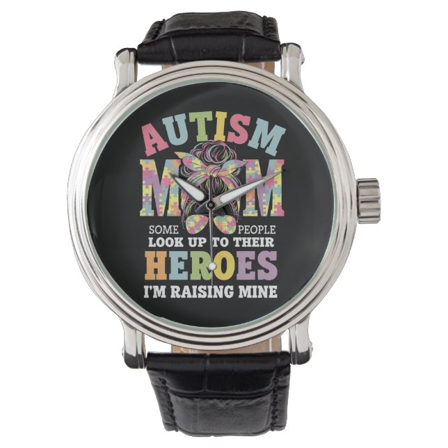 Autism Mum Raising Hero Messy Bun Autistic Watch (Front)
