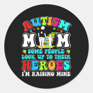 Autism Mum Raising Hero Mother Son Autism Awarenes Classic Round Sticker