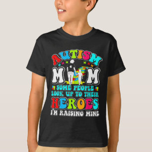Autism Mum Raising Hero Mother Son Autism Awarenes T-Shirt