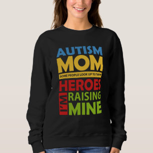 Autism Mum Raising My Hero Sweatshirt