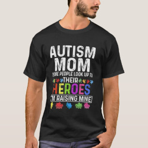 Autism Mum Shirt Some People Look Up To Their Hero