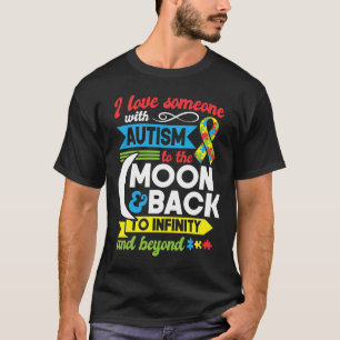Autism Mum Sister Grandma I Love Someone With Auti T-Shirt