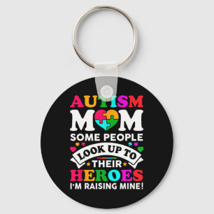 Autism Mum Some People Look Up Their Heroes I'm Ra Key Ring