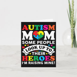 Autism Mum Some People Look Up To Their Heroes Aut Card