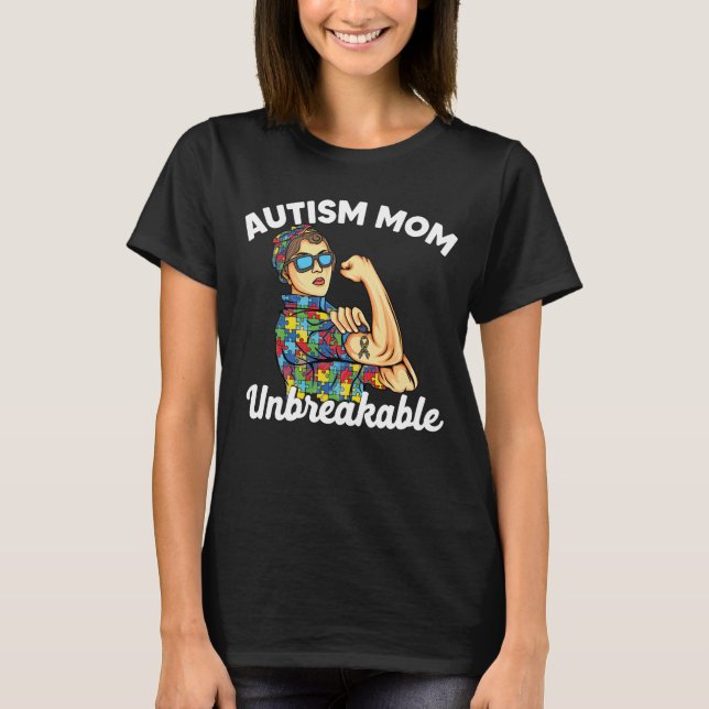 Autism Mum Strong Unbreakable Support Gift T-Shirt (Front)