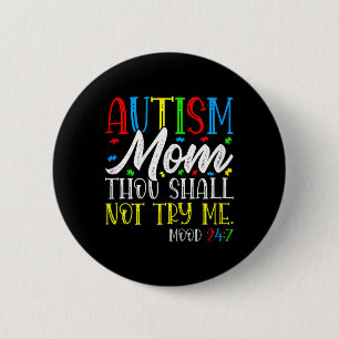 Autism Mum Thou Shall Not Try Me - Autism Awarenes 6 Cm Round Badge