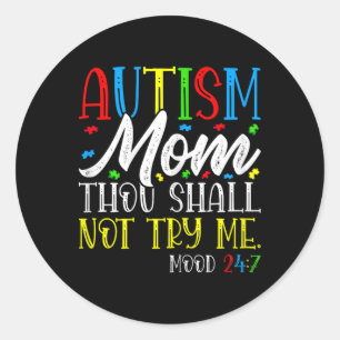 Autism Mum Thou Shall Not Try Me - Autism Awarenes Classic Round Sticker
