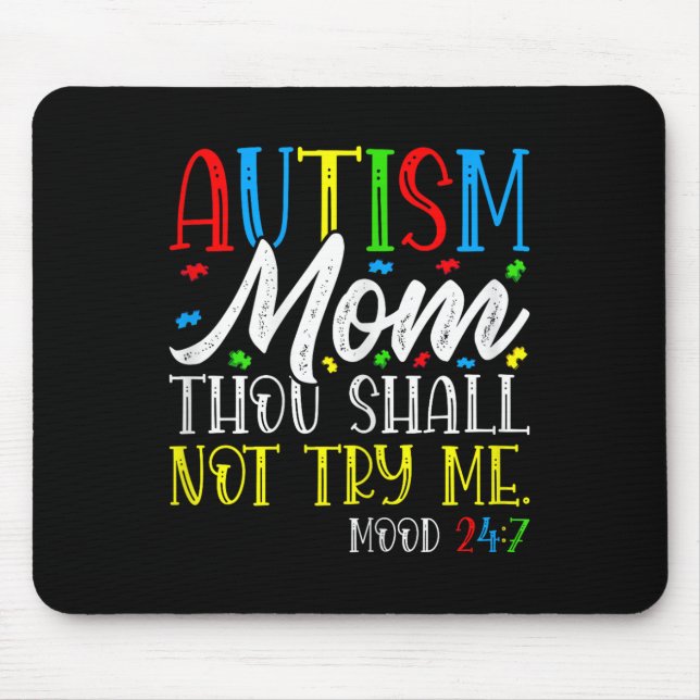 Autism Mum Thou Shall Not Try Me - Autism Awarenes Mouse Mat (Front)