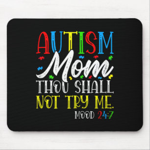 Autism Mum Thou Shall Not Try Me - Autism Awarenes Mouse Mat