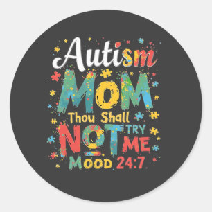 Autism Mum Thou Shall Not Try Me Classic Round Sticker