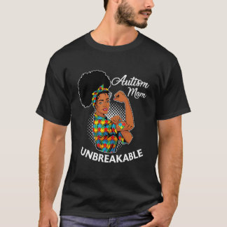 Autism Mum Unbreakable  Black Woman Autism Awarene T-Shirt
