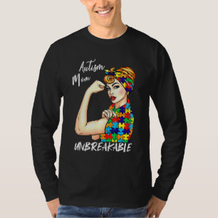 Autism Mum Unbreakable World Autism Awareness Day T-Shirt
