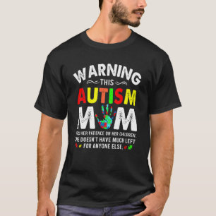 Autism Mum Uses Patience On Her Children Autism Aw T-Shirt