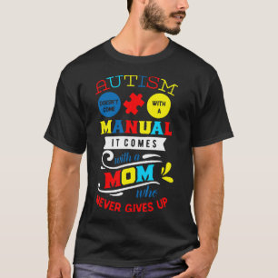 Autism-Mum Who Never Gives Up Autism Support Awar T-Shirt