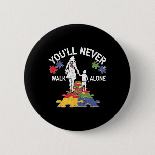 Autism Mum You Will Never Walk-alone Support Autis 6 Cm Round Badge