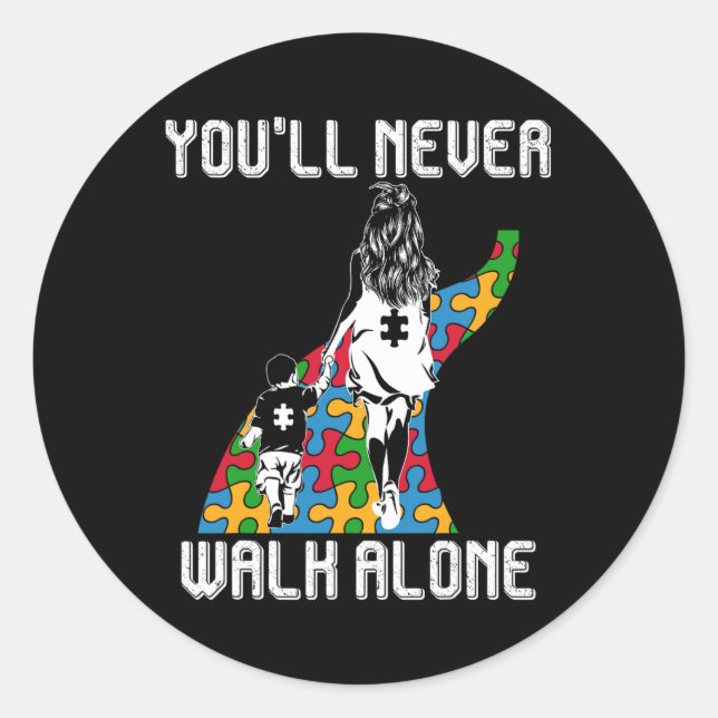 Autism Mum You Will Never Walk-alone Support Autis Classic Round Sticker (Front)