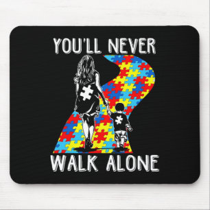 Autism Mum You Will Never Walk-alone Support Autis Mouse Mat