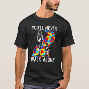 Autism Mum You Will Never Walk Alone Support Autis T-Shirt