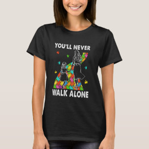 Autism Mum You Will Never Walk Alone Support Autis T-Shirt