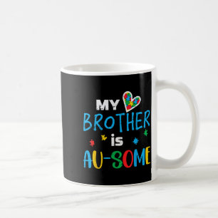 Autism My Brother is Au Some ASD Awareness Kids Coffee Mug