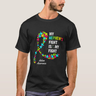 Autism-My Nephews Fight Is My Fight Autism Awarene T-Shirt