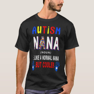 Autism Nana Definition Cooler Proud Autism Awarene T-Shirt
