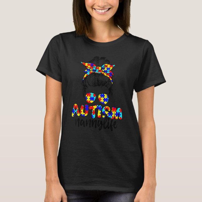 Autism Nanny Messy Bun Sunglasses Bandanna Autism  T-Shirt (Front)
