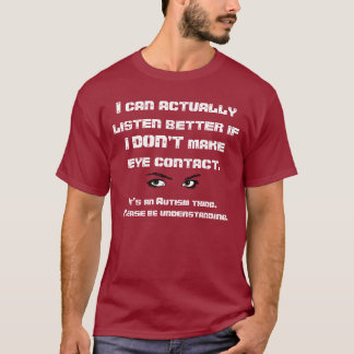 Autism/No Eye Contact T-Shirt