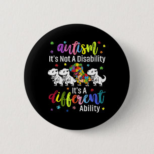 Autism Not A Disability It's A Different Ability D 6 Cm Round Badge