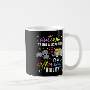 Autism Not A Disability It's A Different Ability E Coffee Mug