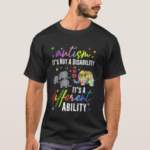 AUTISM Not A Disability It's A Different Ability E T-Shirt
