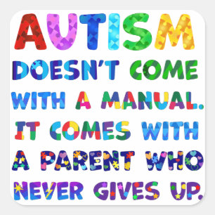 AUTISM Parent Never Gives Up Square Sticker