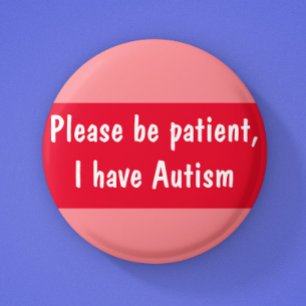 Autism please be patient spectrum 6 cm round badge