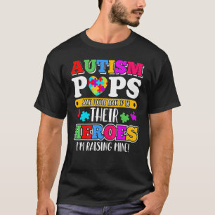 Autism Pops People Look Up Their Heroes Autism Sup T-Shirt