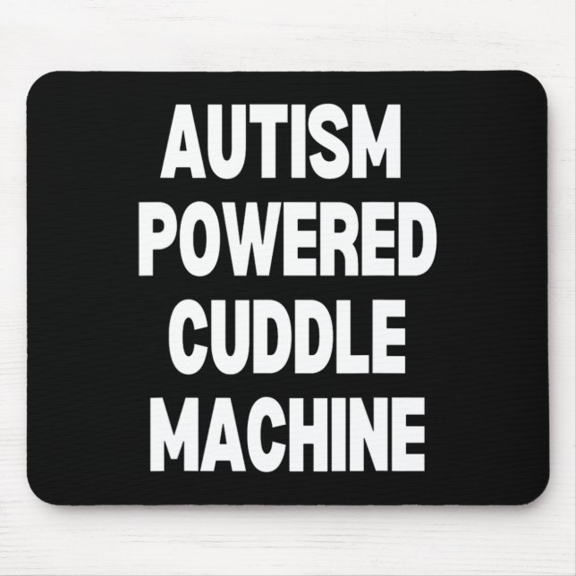 Autism Powered Cuddle Machine  Mouse Mat (Front)