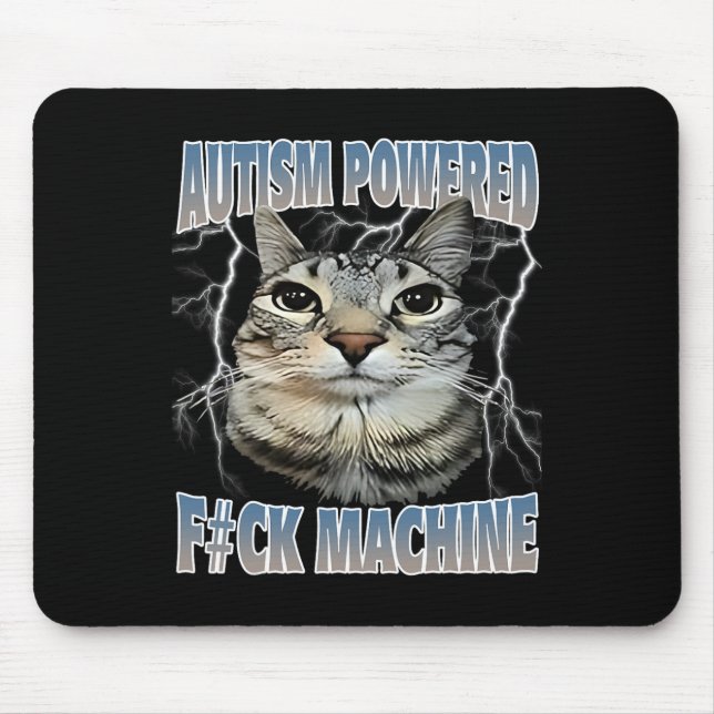 Autism Powered F#ck Machine Funny Cat Meme Autisti Mouse Mat (Front)