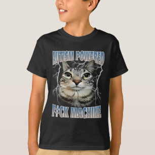 Autism Powered F#ck Machine Funny Cat Meme Autisti T-Shirt