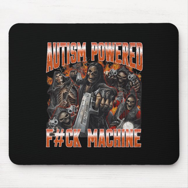 Autism Powered F#ck Machine Funny Hard Skeleton Me Mouse Mat (Front)
