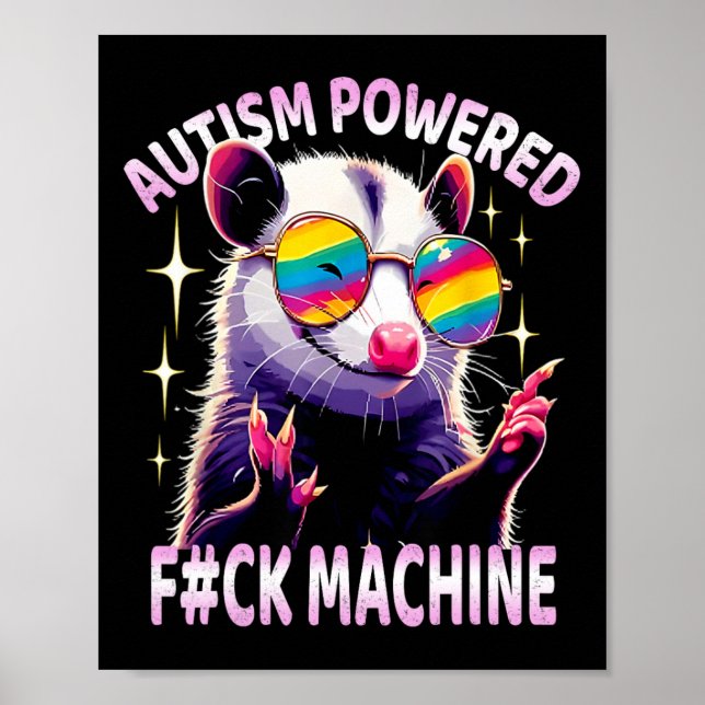 Autism Powered F#ck Machine Funny Meme Opossum Aut Poster (Front)