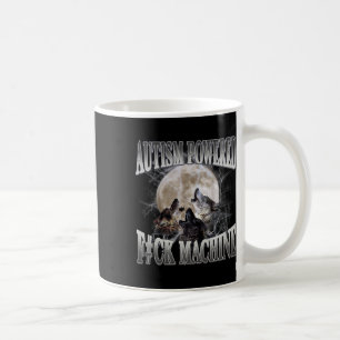 Autism Powered F#ck Machine Funny Meme Wolf Autist Coffee Mug