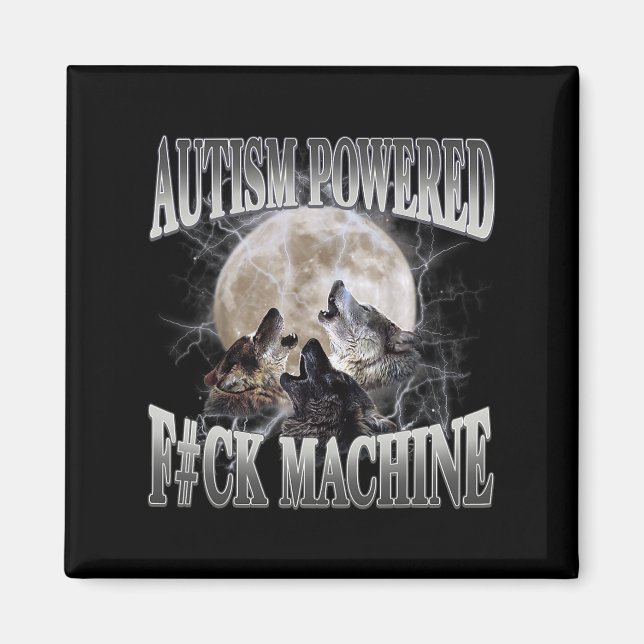 Autism Powered F#ck Machine Funny Meme Wolf Autist Magnet (Front)