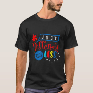 Autism-Proud Autism Just Different Not Less T-Shirt