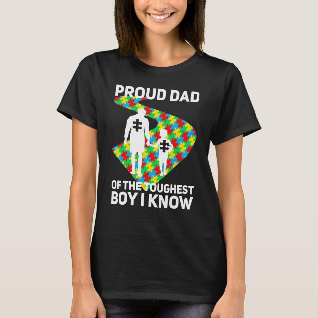 Autism Proud Dad Of The Toughest Boy I Know Autism T-Shirt (Front)