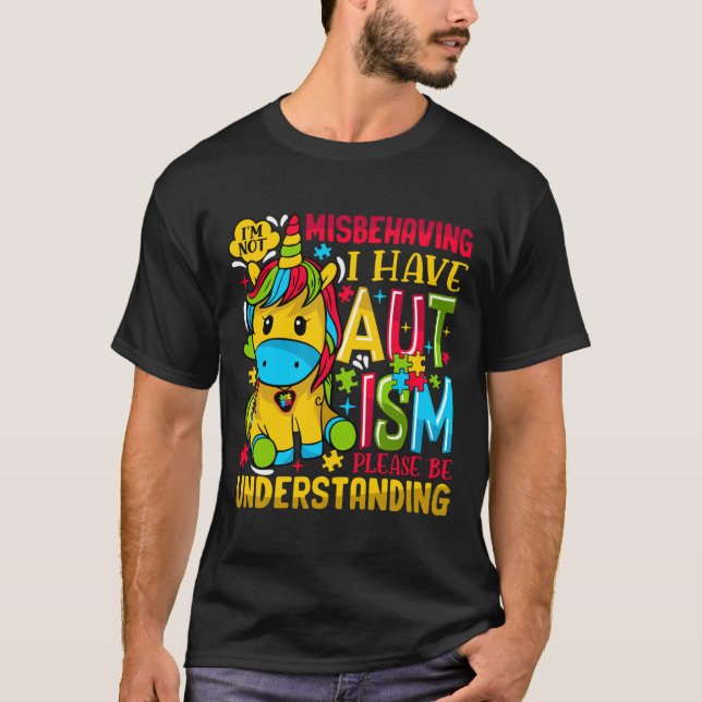 Autism Puzzle Awareness I M Not Misbehaving I Have T-Shirt (Front)