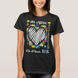 Autism Rainbow Heart In April We Wear Blue Autism T-Shirt