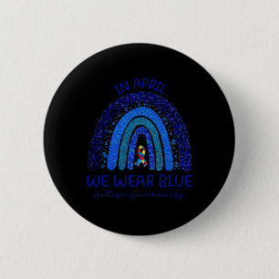 Autism Rainbow In April We Wear Blue Autism Awaren 6 Cm Round Badge