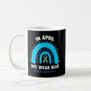 Autism Rainbow In April We Wear Blue Autism Awaren Coffee Mug