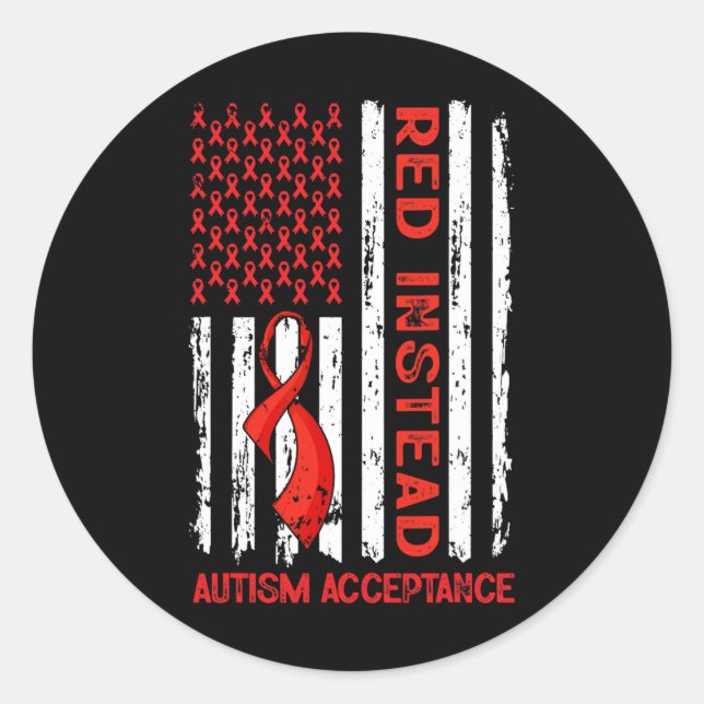 Autism - Red Instead - Acceptance Not Awareness #r Classic Round Sticker (Front)