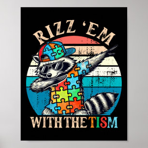 Autism Rizz Em With The Tism Meme Autistic Racoon  Poster